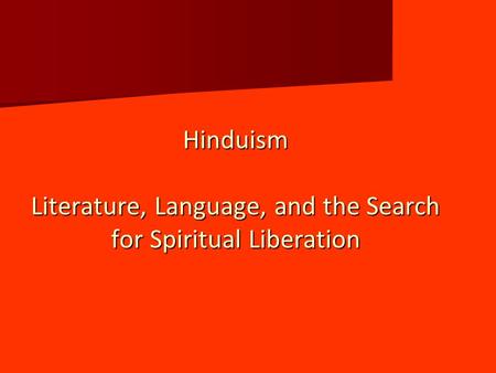 Hinduism Literature, Language, and the Search for Spiritual Liberation.