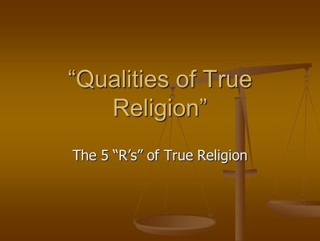 “Qualities of True Religion”