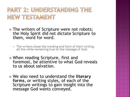  The writers of Scripture were not robots; the Holy Spirit did not dictate Scripture to them, word for word.  The writers chose the wording and form.