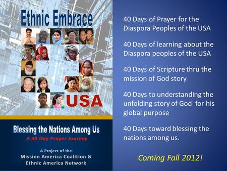40 Days of Prayer for the Diaspora Peoples of the USA 40 Days of learning about the Diaspora peoples of the USA 40 Days of Scripture thru the mission of.