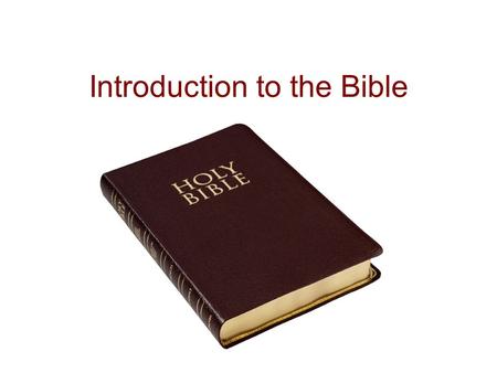 Introduction to the Bible. The Bible is the written Word of God and has two major parts: the Old Testament and the New Testament The definition of the.