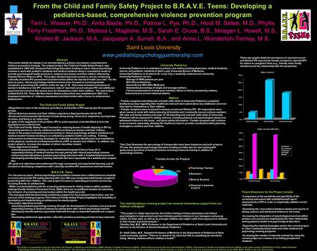 From the Child and Family Safety Project to B.R.A.V.E. Teens: Developing a pediatrics-based, comprehensive violence prevention program Terri L. Weaver,