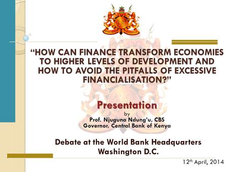 “HOW CAN FINANCE TRANSFORM ECONOMIES TO HIGHER LEVELS OF DEVELOPMENT AND HOW TO AVOID THE PITFALLS OF EXCESSIVE FINANCIALISATION?” Debate at the World.