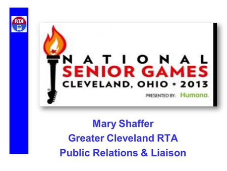 Mary Shaffer Greater Cleveland RTA Public Relations & Liaison.