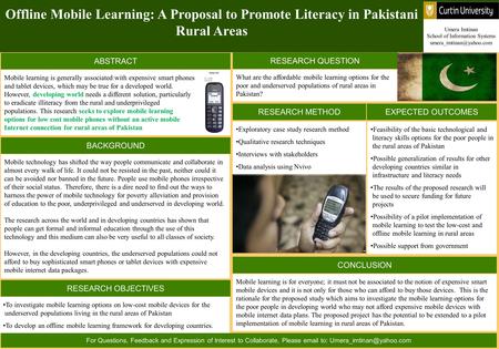 Offline Mobile Learning: A Proposal to Promote Literacy in Pakistani Rural Areas ABSTRACT Mobile learning is generally associated with expensive smart.