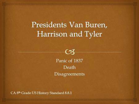 Presidents Van Buren, Harrison and Tyler