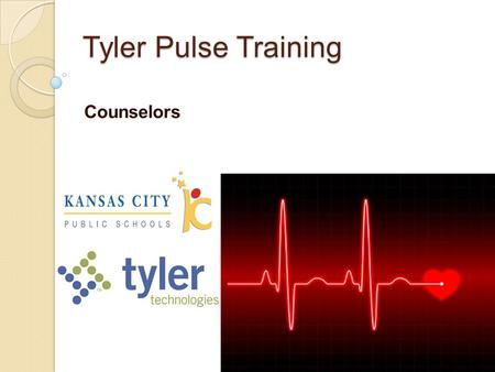 Tyler Pulse Training Counselors Tyler Pulse Pulse - An advanced analytics tool that is updated nightly from the Tyler Student Information System. The.