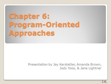 Chapter 6: Program-Oriented Approaches