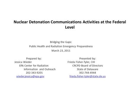 Nuclear Detonation Communications Activities at the Federal Level Bridging the Gaps: Public Health and Radiation Emergency Preparedness March 23, 2011.