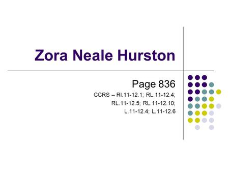 Zora Neale Hurston Page 836 CCRS – Rl ; RL ;