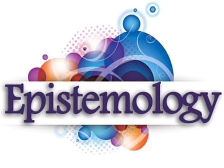 Epistemology Dictionary Definition: The philosophical examination of knowledge – its nature and its origin.