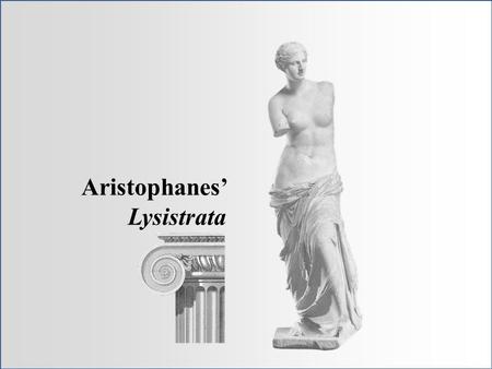 Aristophanes’ Lysistrata. Two Quotes Women’s peithō, how appraised?