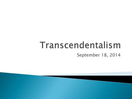 Transcendentalism September 18, 2014.