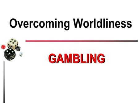 Overcoming Worldliness