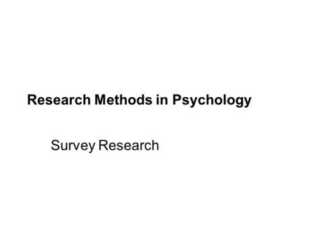 © 2009 by The McGraw-Hill Companies, Inc. Research Methods in Psychology Survey Research.