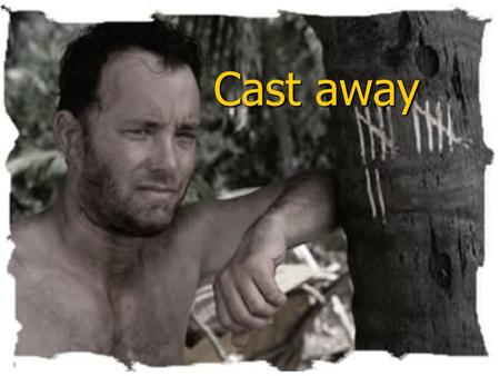 Cast away. character Hanks stars as Chuck Noland, a FedEx systems engineer whose personal and professional life are ruled by the clock. His fast-paced.