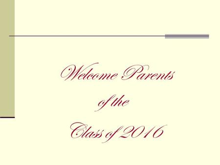 Welcome Parents of the Class of 2016. Agenda The “Sophomore Year” Sophomore Counseling / Naviance – Personality Assessment Graduation Requirements Post.
