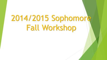 2014/2015 Sophomore Fall Workshop. AGENDA  Graduation requirements  Diploma Designations  Dual Enrollment  SAT changes.