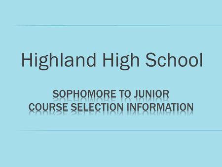 Highland High School. INFINITE CAMPUS STUDENT PORTAL  OPENS FOR COURSE SELECTION DATA ENTRY 1/16/2015  CLOSES TO ALL STUDENTS ON 2/1/2015  ALL STUDENTS.