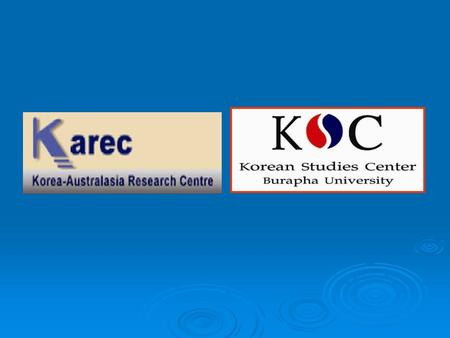 The Survey of Korean Language Teaching in Thailand By Asst.Prof.Tassanee Thantawanit Mrs.Chanchala Sivamard Korean Studies Center (KSC), Burapha University.