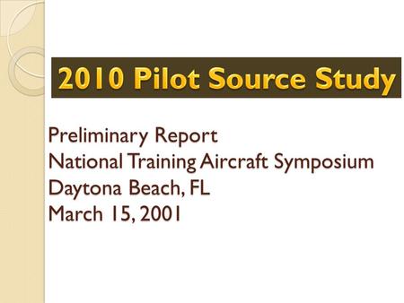 Preliminary Report National Training Aircraft Symposium Daytona Beach, FL March 15, 2001.