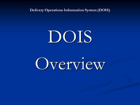Delivery Operations Information System (DOIS)