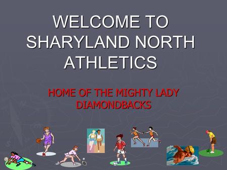 WELCOME TO SHARYLAND NORTH ATHLETICS
