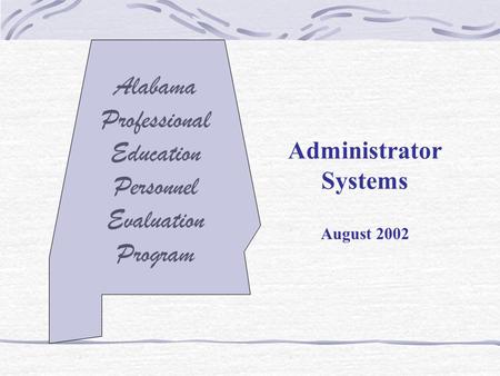 Alabama Professional Education Personnel Evaluation Program Administrator Systems August 2002.