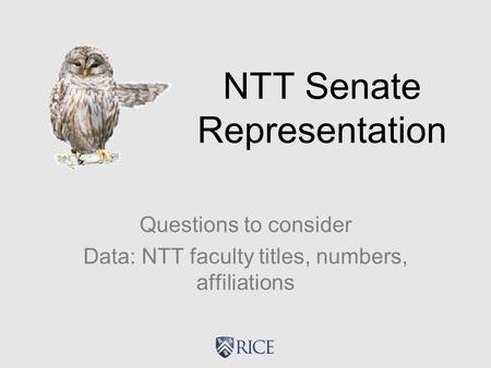 NTT Senate Representation Questions to consider Data: NTT faculty titles, numbers, affiliations.