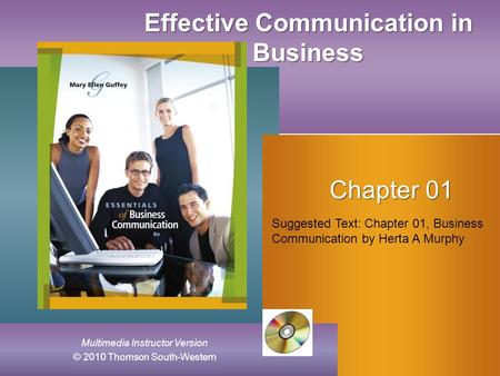 Placeholder for new cover art, EBC 8e Multimedia Instructor Version © 2010 Thomson South-Western Effective Communication in Business Chapter 01 Suggested.