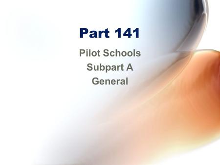 Pilot Schools Subpart A General