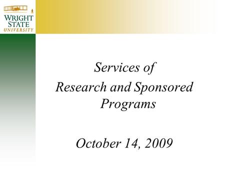 Services of Research and Sponsored Programs October 14, 2009.