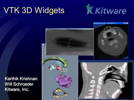 VTK 3D Widgets Karthik Krishnan Will Schroeder Kitware, Inc.