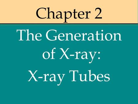 The Generation of X-ray: