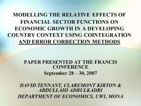 MODELLING THE RELATIVE EFFECTS OF FINANCIAL SECTOR FUNCTIONS ON ECONOMIC GROWTH IN A DEVELOPING COUNTRY CONTEXT USING COINTEGRATION AND ERROR CORRECTION.