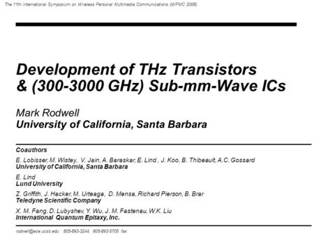 Development of THz Transistors & (300-3000 GHz) Sub-mm-Wave ICs 805-893-3244, 805-893-5705 fax The 11th International Symposium on.