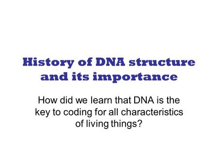 An introduction to the molecule responsible for the transformation of characteristics dna