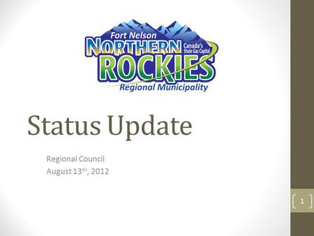 Status Update Regional Council August 13 th, 2012 1.