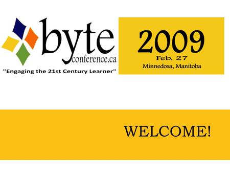WELCOME!. Our Special Thanks To: Rolling River S. D., Minnedosa Collegiate, Tanner’s Crossing School, their staff and students, for making the site available.