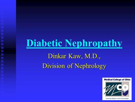 Dinkar Kaw, M.D., Division of Nephrology