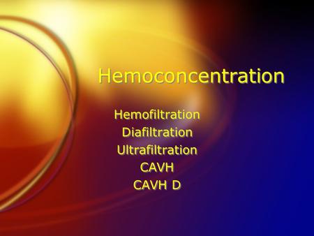 Hemofiltration Diafiltration Ultrafiltration CAVH CAVH D