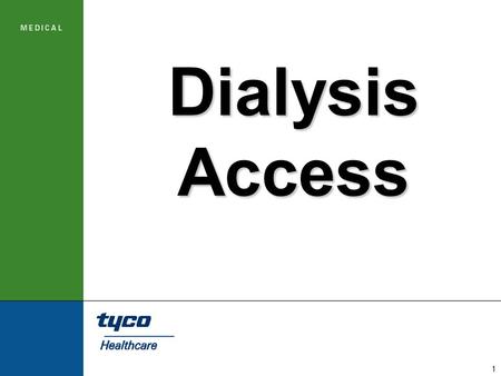 Dialysis Access.