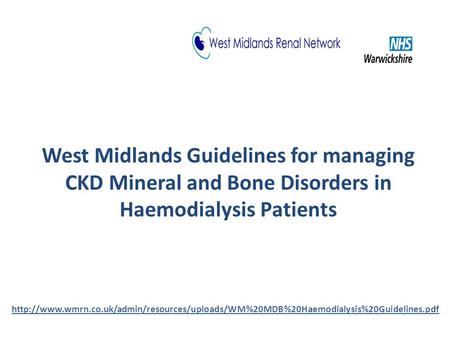 West Midlands Guidelines for managing CKD Mineral and Bone Disorders in Haemodialysis Patients