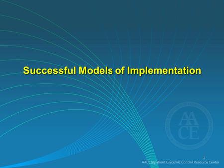 Successful Models of Implementation 1. The 4 Spheres of a Quality Inpatient Glucose Management Program 2.