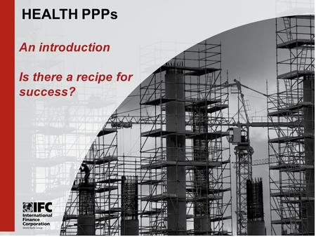 HEALTH PPPs An introduction Is there a recipe for success?
