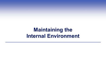 Maintaining the Internal Environment. Impacts, Issues Truth in a Test Tube  Kidneys rid the body of excess water, excess or harmful solutes, and drugs.
