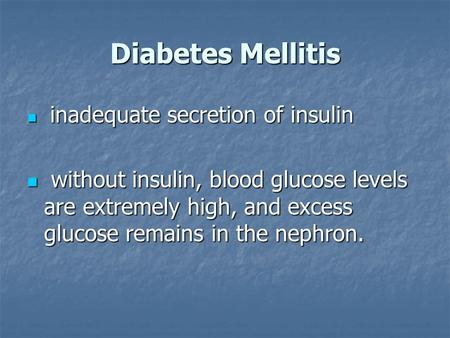 Diabetes Mellitis inadequate secretion of insulin
