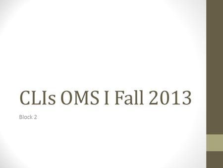 CLIs OMS I Fall 2013 Block 2. MOSBY’S Cholesterol (166 – 170) Normal Findings: Adult: 
