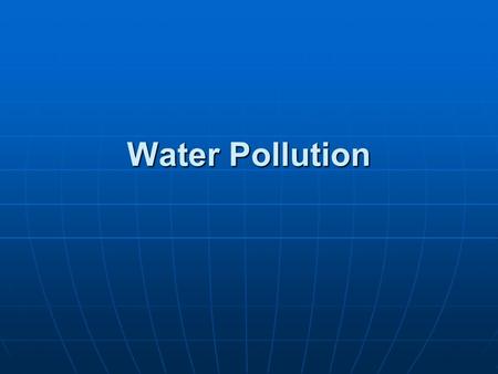 Water Pollution.