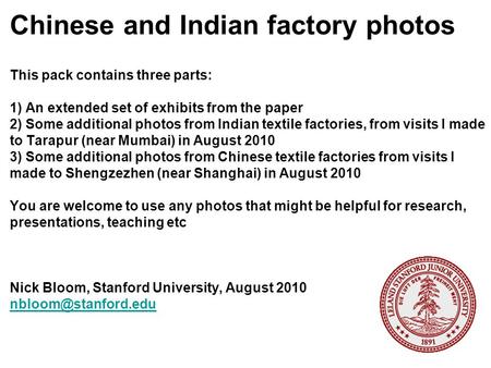 Chinese and Indian factory photos This pack contains three parts: 1) An extended set of exhibits from the paper 2) Some additional photos from Indian textile.